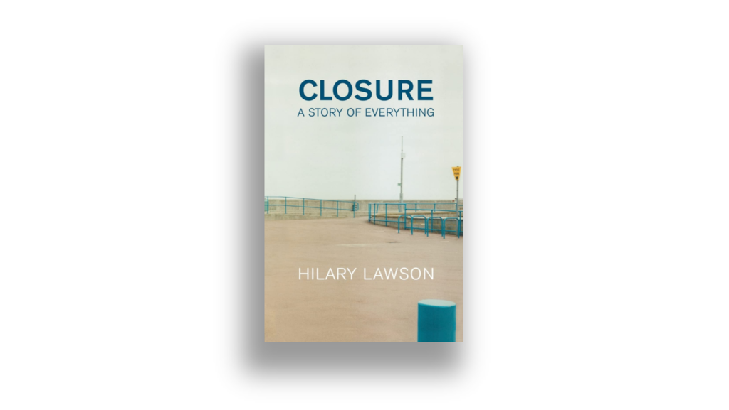 Cover of Hilary Lawson's book Closure A Story of Everything