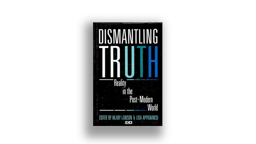Cover of Dismanting Truth, edited by Hilary Lawson and Lisa Appignanesi